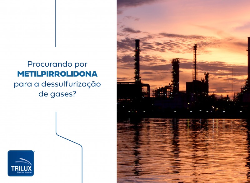 Procurando por Metilpirrolidona para dessulfurização de gases?